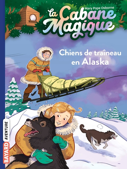 Title details for Chiens de traîneau en Alaska by Mary Pope Osborne - Available